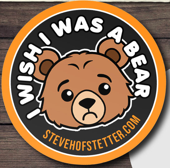 Sticker – I Wish I Was a Bear